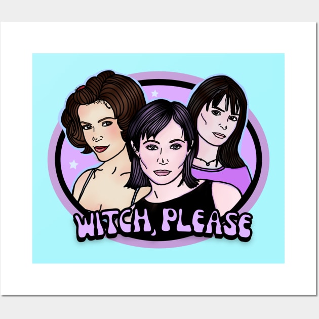 Charmed 98' "Witch, Please" Wall Art by Haunted Fembot